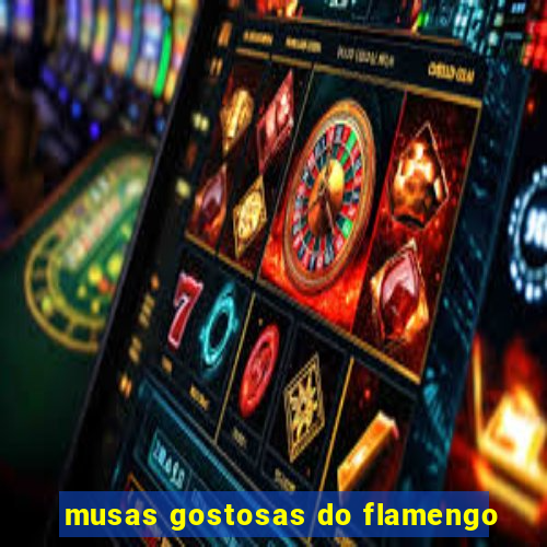 musas gostosas do flamengo